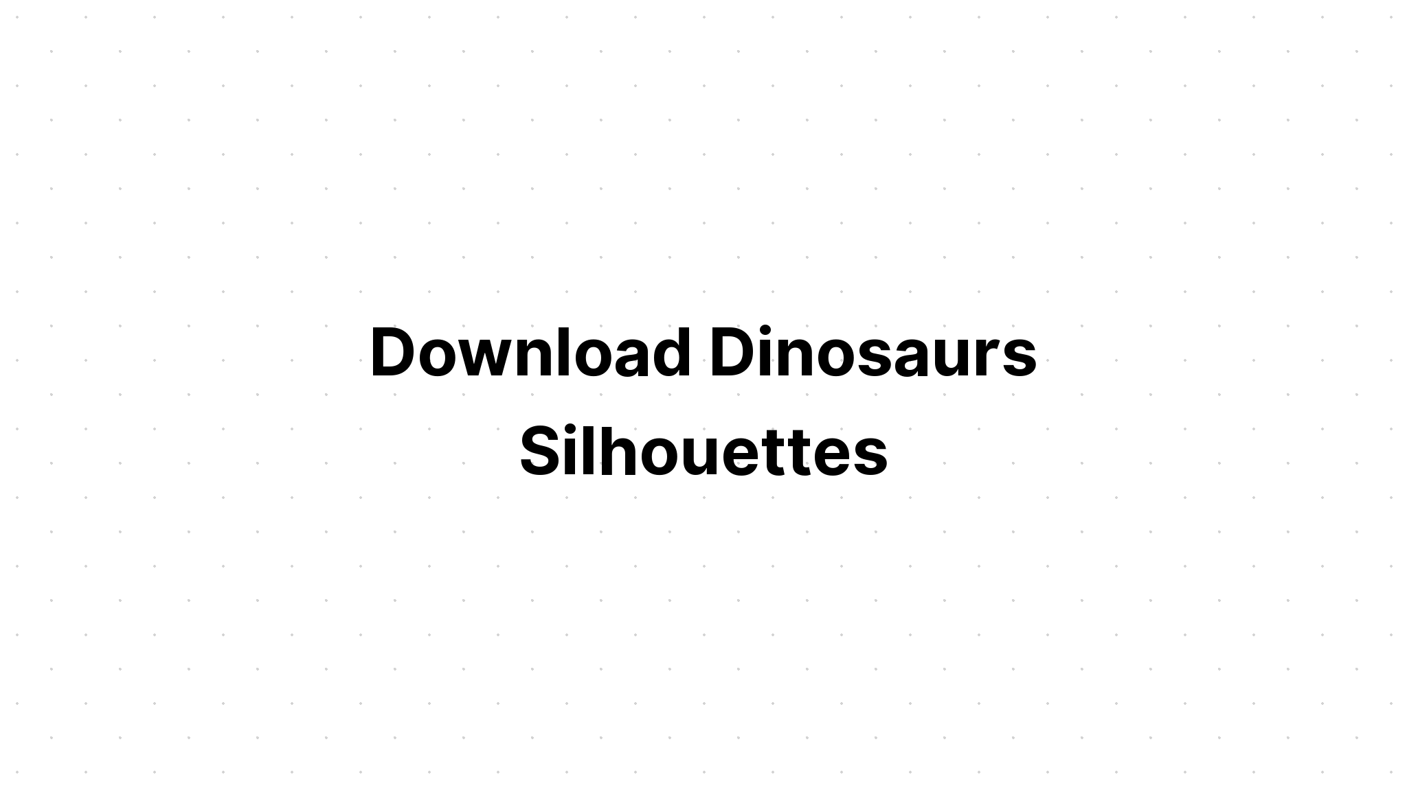 Download Cute Dinosaur Silhouettes SVG File